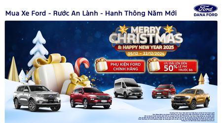 Chương Trình “Mua Xe Ford - Rước An Lành - Hanh Thông Năm Mới” Trong Tháng 12